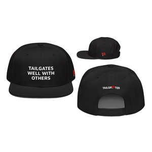 Tailgates Well With Others Snapback Hat