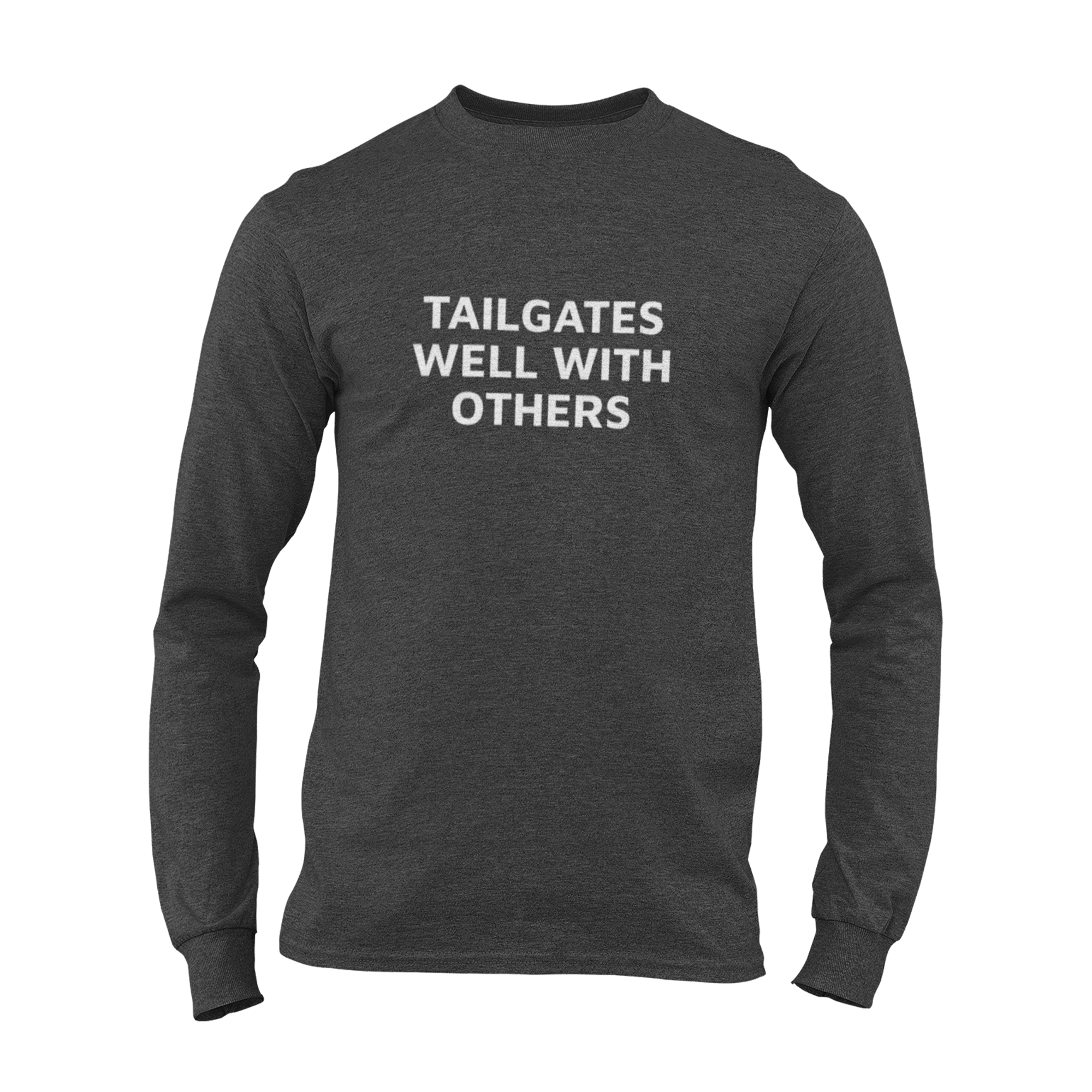 Tailgates Well With Others Unisex Long Sleeve Tee